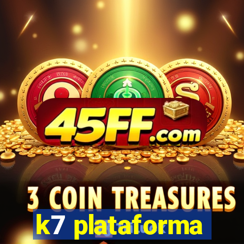 k7 plataforma